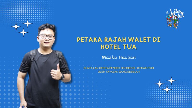 Petaka Rajah Walet di Hotel Tua – Mazka Hauzan