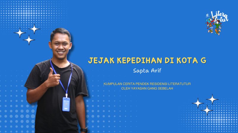 Jejak Kepedihan di Kota G – Sapta Arif