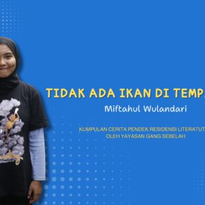 Tidak Ada Ikan di Tempat Ini – Miftahul Wulandari