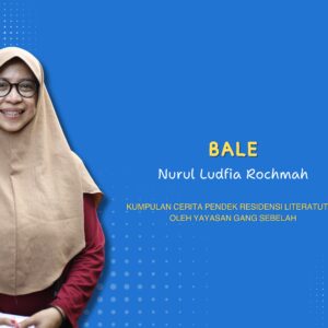 Bale – Nurul Ludfia Rochmah