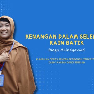 Kenangan dalam Selembar Kain Batik – Mega Anindyawati