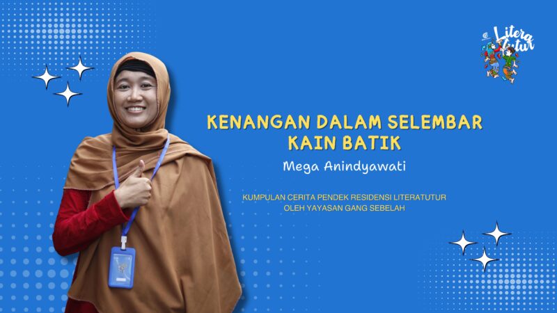 Kenangan dalam Selembar Kain Batik – Mega Anindyawati